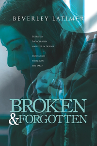 Broken And Forgotten