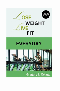 Lose Weight - Live Fit Everyday