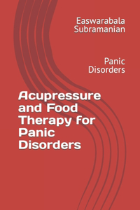 Acupressure and Food Therapy for Panic Disorders