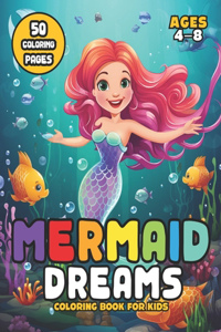 Mermaid Dream Coloring Book for Kids Ages 4-8