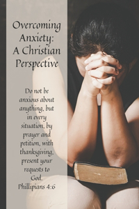 Overcoming Anxiety: A Christian Perspective