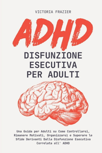 ADHD Disfunzione Esecutiva per Adulti