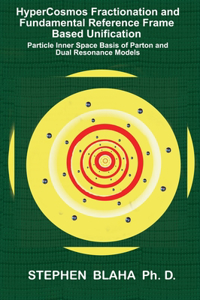 HyperCosmos Fractionation and Fundamental Reference Frame Based Unification