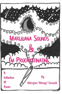 Marijuana Sounds & I'm Procrastinating