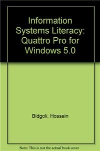 Information Systems Literacy: Quattro Pro for Windows 5.0