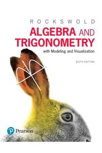 Algebra and Trigonometry with Modeling & Visualization Plus Mylab Math with Pearson Etext -- 24-Month Access Card Package