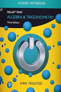 Mylab Math for Trigsted Algebra & Trigonometry Plus Guided Notebook -- 18 Week Access Card Package