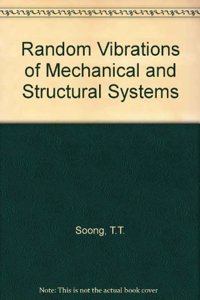 Random Vibrations of Mechanical and Structural Systems