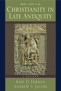 Christianity in Late Antiquity, 300-450 C.E.