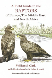 Field Guide to the Raptors of Europe, the Middle East, and North Africa