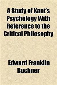 A Study of Kant's Psychology with Reference to the Critical Philosophy