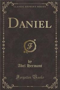 Daniel (Classic Reprint)