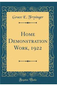 Home Demonstration Work, 1922 (Classic Reprint)