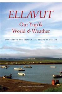 Ellavut / Our Yup'ik World and Weather