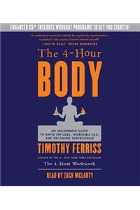 The 4-Hour Body: An Uncommon Guide to Rapid Fat-Loss, Incredible Sex, and Becoming Superhuman