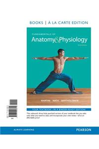 Fundamentals of Anatomy & Physiology, Books a la Carte Edition