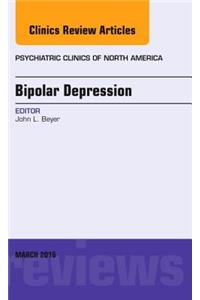 Bipolar Depression, an Issue of Psychiatric Clinics of North America