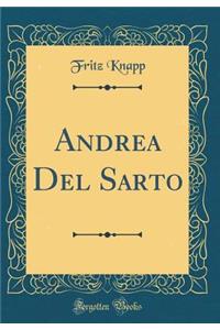 Andrea del Sarto (Classic Reprint)