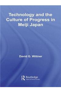 Technology and the Culture of Progress in Meiji Japan