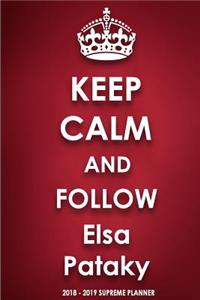 Keep Calm and Follow Elsa Pataky 2018-2019 Supreme Planner