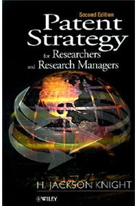 Patent Strategy: For Researchers and Research Managers