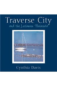 Traverse City and the Leelanau Peninsula