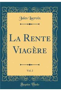 La Rente Viagère, Vol. 2 (Classic Reprint)