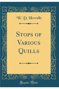 Stops of Various Quills (Classic Reprint)