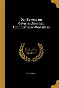 Der Beweis im Österreichischen Administrativ-Verfahren