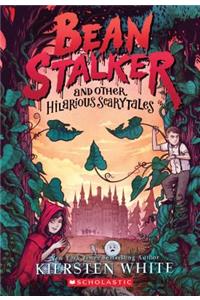 Beanstalker and Other Hilarious Scarytales