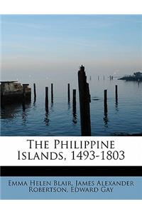 The Philippine Islands, 1493-1803