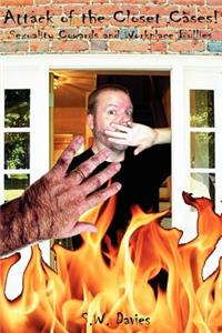 Attack of the Closet Cases! - Sexuality Cowards and Workplace Bullies