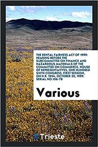 THE RENTAL FAIRNESS ACT OF 1999: HEARING