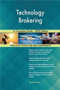 Technology Brokering A Complete Guide - 2020 Edition