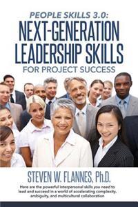 People Skills 3.0: Next-Generation Leadership Skills for Project Success