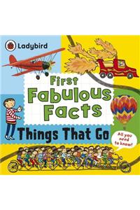 Ladybird First Fabulous Facts: Things That Go