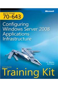 McTs Self-Paced Training Kit (Exam 70-643): Configuring Windows Server(r) 2008 Applications Infrastructure