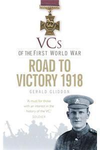 VCs of the First World War: Road to Victory 1918