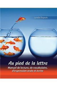 Au Pied de la Lettre: Manuel de Lecture, de Vocabulaire, d'Expression Orale Et Ecrite