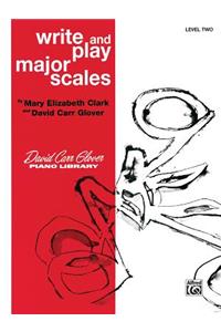 Write and Play Major Scales, Level 2