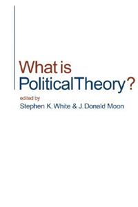 What Is Political Theory?