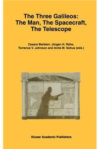 Three Galileos: The Man, the Spacecraft, the Telescope