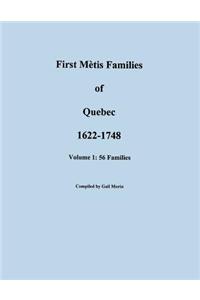 First Metis Families of Quebec, 1622-1748. Volume I: 56 Families: 56 Families