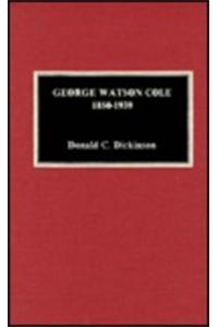 George Watson Cole 1850-1939