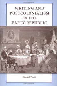 Writing and Postcolonialism in the Early Republic