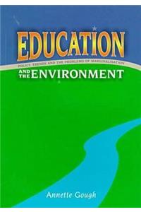 Education and the Environment: Policy, Trends and the Problems of Marginalisation