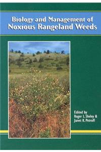 Biology and Management of Noxious Rangeland Weeds