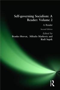 Self-Governing Socialism: A Reader: V. 2: A Reader