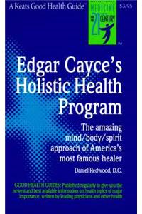 Edgar Cayce's Holistic Health Program