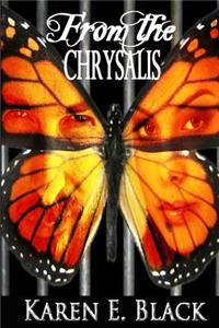 From the Chrysalis